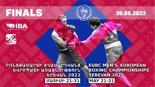 EUBC Men's European Boxing Championships | Yerevan 2022 | Finals | 30.05.2022