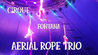 Cirque: Fontana Aerial Rope Trio