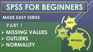 SPSS FOR BEGINNERS PART 1 | MISSING VALUES, OUTLIERS, NORMALITY