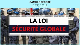 Ce que prévoit la LOI SÉCURITÉ GLOBALE | Camille décode