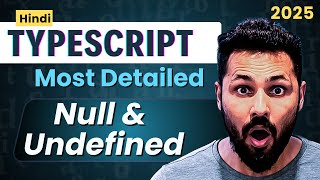 TypeScript Hindi Tutorial #6 - Null & Undefined Data Types