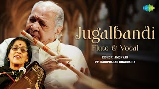 Jugalbandi Flute \u0026 Vocal | Kishori Amonkar \u0026 Pt. Hariprasad Chaurasia | Hindustani Classical Music