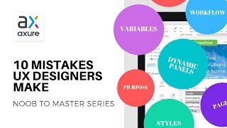 10 Mistakes UX Designers Make Prototyping with Axure | Axure RP: Noob to Master, Ep69