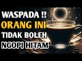 AWAS !!! ORANG INI TIDAK COCOK MINUM KOPI HITAM, APAKAH KAMU TERMASUK ?