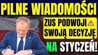 PILNE WIADOMOŚCI: ZUS PODWOJE DECYZJĘ NA STYCZEŃ! DOWIEDZ SIĘ, ILE OTRZYMASZ