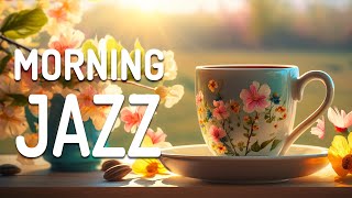 Morning Jazz ☕ Positive Spring Jazz and Elegant March Bossa Nova Music for Relax, work, study