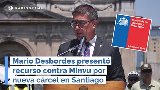 Mario DESBORDES presentó RECURSO CONTRA MINVU por nueva CÁRCEL en SANTIAGO (RD)