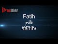 How to Pronunce Fatih (فاتح) in Arabic - Voxifier.com