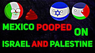 [MEXICO POOPED ON ISRAEL AND PALESTINE]😂☠⚠️ || [FUNNY]🤣🌐⚔ #shorts #countryballs #geography #mapping