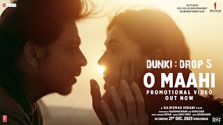 Dunki Drop 5: O Maahi | Shah Rukh Khan | Taapsee Pannu | Pritam | Arijit Singh |