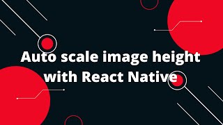 Auto scale image height with React Native | React Native Tutorial