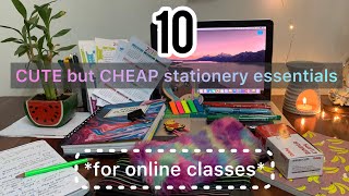 10 CUTE but CHEAP stationery items I own | My STATIONERY ESSENTIALS | For online classes | India