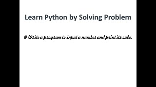 Write a program to input a number and print its cube in python