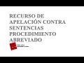 RECURSO DE APELACIÓN CONTRA SENTENCIAS PROCEDIMIENTO ABREVIADO (auxilio, tramitación y gestión)