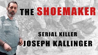 Serial Killer Documentary: Joseph Kallinger (The Shoemaker)