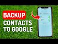 How to Backup Contacts to Google - Full Guide