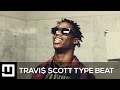 Travis Scott Type Beat 