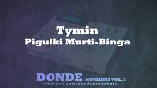 Tymin - Pigułki Murti-Binga prod.DonDe (Konkurs DonDe vol.2)