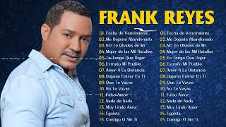 Las 15 Grandes Éxitos de Frank Reyes - Frank Reyes Sus Mejores Romanticas#frankreyes #grandesexitos