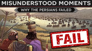 Misunderstood Moments in History -  Why the Persians Failed to Conquer Greece