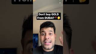 Don’t buy Gold From Dubai? 🤯 #shorts