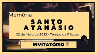 Invitatório- 02 de Maio de 2022| Tempo da Páscoa| Santo Atanásio