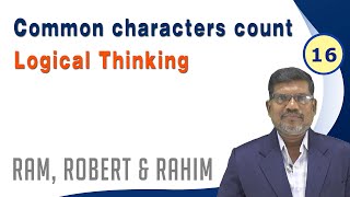 #16. Find common characters | Ram, Robert & Rahim