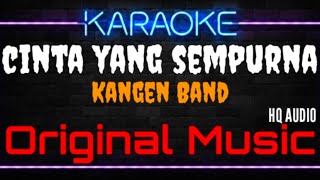 Karaoke Cinta Yang Sempurna ( Original Music ) HQ Audio - Kangen Band