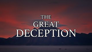 THE GREAT DECEPTION HAS BEGUN