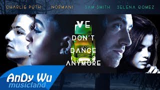SAM SMITH, NORMANI, CHARLIE PUTH, SELENA GOMEZ - Dancing With A Stranger / We Do