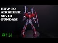 How to airbrush MK III Gundam