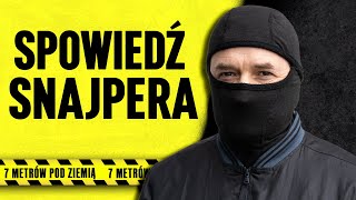 Ile osób zastrzeliłem? Zabijanie to nie powód do dumy – 7 metrów pod ziemią