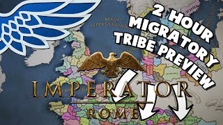 IMPERATOR ROME | 2HR MIGRATORY TRIBE PREVIEW - Imperator Rome Preview Gameplay