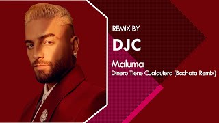 Maluma - Dinero Tiene Cualquiera (Bachata Remix Versión DJC)