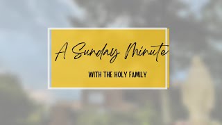 11.12.23 | A Sunday Minute with the Holy Family on the Thirty-second Sunday in Ordinary Time