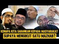 KENAPA KITA SARANKAN KEPADA MASYARAKAT SUPAYA MENGIKUT SATU MAZHAB ?