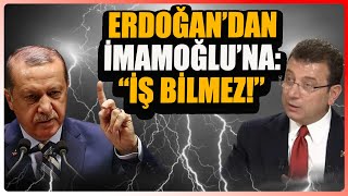 Erdoğan, İmamoğlu'nu yerden yere vurdu: \