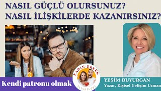 #1 NASIL GÜÇLÜ OLURUZ? İLİŞKİ YÖNETİMİ NASIL YAPARIZ?YOK SAYANLARA karşı dik durmak, Hayatı yönetmek