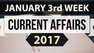 January 2017 3rd week current affairs (ENGLISH) - IBPS,SBI,BBA,Clerk,Police,SSC CGL,KVS,CLAT,UPSC,