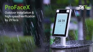 ProFaceX | Outdoor installation \u0026 high-speed verification by ZKTeco