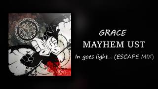 [GRACE: MAYHEM UST] Ruyo - In Goes Light... (ESCAPE MIX)