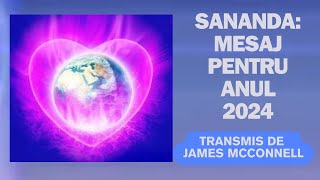 ✨SANANDA: MESAJ PENTRU ANUL 2024 💕/De James McConnell