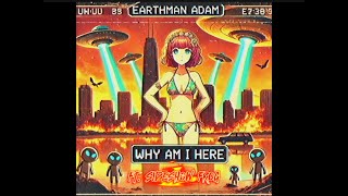 Earthman Adam - Why Am I Here ft SideShow Frog [ Official Lyric Video ]