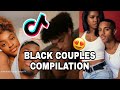 BLACK COUPLES COMPILATION | 😍