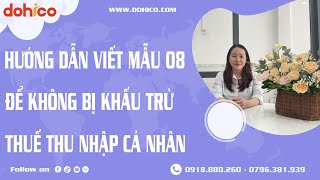 Hướng dẫn Bạn cách VIẾT MẪU 08 ĐỂ KHÔNG BỊ KHẤU TRỪ 10% THUẾ THU NHẬP CÁ NHÂN | Pháp Lý DOHICO.