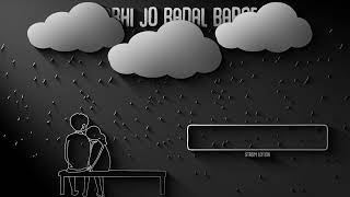 Kabhi Jo Baadal Barse Slowed And Reverb | Arijit Singh | Storm Edition