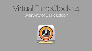 Overview of Virtual TimeClock 14 Basic Edition
