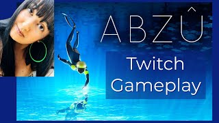 Abzu Gameplay (Raw Twitch  Footage no edits)