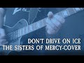 Don't drive on ice (The Sisters of Mercy-cover)