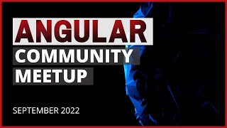 Angular Community Meetup | Sept 27th, 2022 | Simon McEnlly \u0026 Duncan Hunter